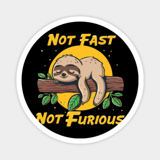Not Fast Not Furious Funny Sloth Quote Magnet